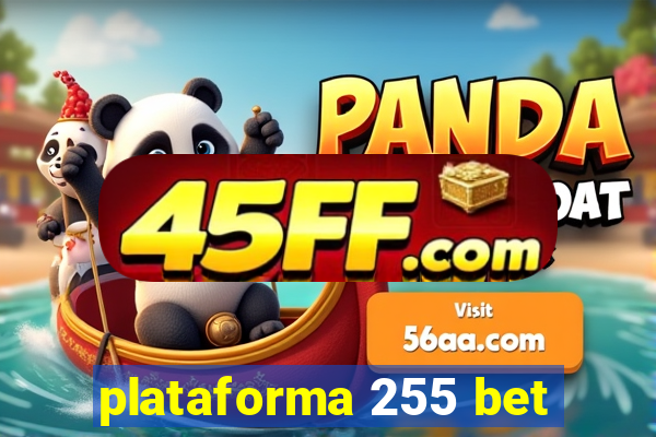 plataforma 255 bet